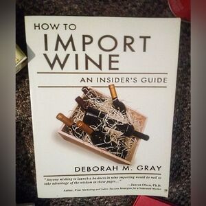 How to Import Wine: An Insider's Guide by Deborah M. Gray paperback used good co